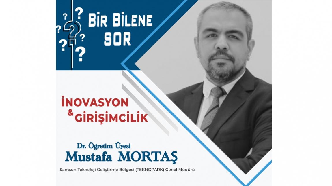 Bir Bilene Sor - Mustafa Mortaş - İnovasyon ve Girişimcilik